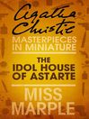 The Idol House of Astarte (eBook): An Agatha Christie Short Story